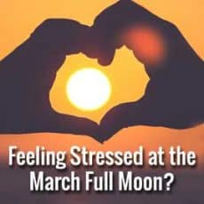 Feeling Frustrated? Find out Why: Full Moon March 31st