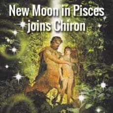 Healing as the Pisces New Moon joins Chiron